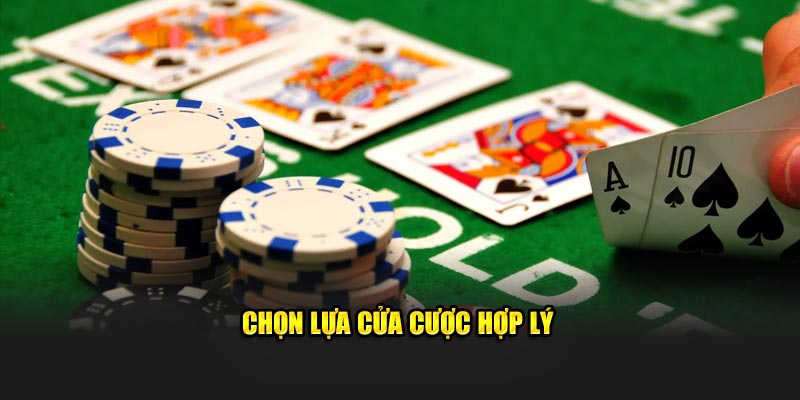 Chọn lựa cửa cược hợp lý