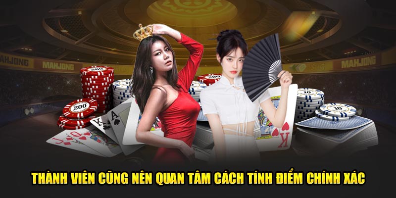 Thành viên cũng nên quan tâm cách tính điểm chính xác
